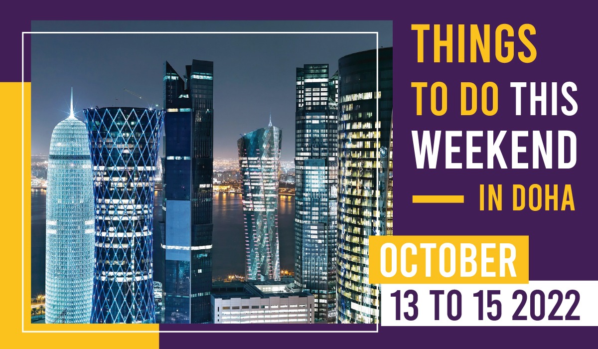 Things to do in Qatar this weekend October 13 to 15 2022